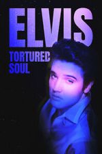 Watch Elvis: Tortured Soul Sockshare