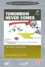 Watch Tomorrow Never Comes Movie2k