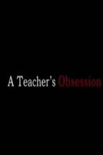 Watch A Teacher's Obsession Movie2k