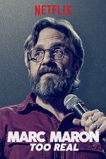 Watch Marc Maron: Too Real Movie2k