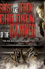 Watch Ghost and Demon Children of the Damned Movie2k