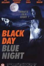 Watch Black Day Blue Night Movie2k