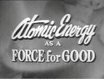 Watch Atomic Energy as a Force for Good (Short 1955) Movie2k
