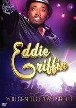 Watch Eddie Griffin: You Can Tell \'Em I Said It! Movie2k