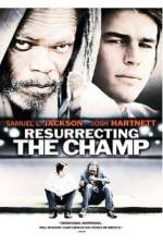 Watch Resurrecting the Champ Movie2k