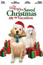 Watch The Dog Who Saved Christmas Vacation Movie2k