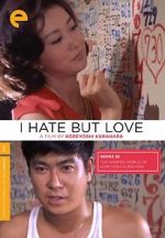 Watch I Hate But Love Movie2k