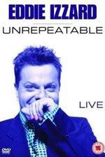 Watch Eddie Izzard: Unrepeatable Movie2k