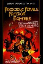 Watch Ferocious Female Freedom Fighters Movie2k