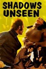 Watch Shadows Unseen Movie2k