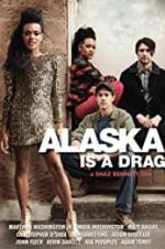 Watch Alaska Is a Drag Movie2k