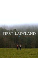 Watch First Ladyland Movie2k