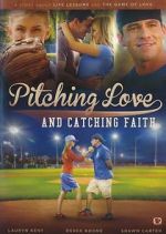 Watch Pitching Love and Catching Faith Movie2k