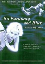 Watch So Faraway and Blue Movie2k