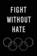 Watch Fight Without Hate Movie2k