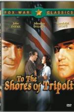 Watch To the Shores of Tripoli Movie2k