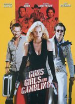 Watch Guns, Girls and Gambling Movie2k