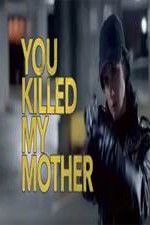 Watch You Killed My Mother Movie2k