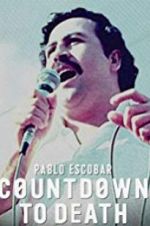 Watch Pablo Escobar: Countdown to Death Movie2k