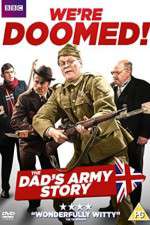 Watch We're Doomed! The Dad's Army Story Movie2k
