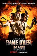 Watch Game Over, Man! Movie2k