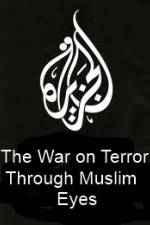 Watch The War on Terror Through Muslim Eyes Movie2k