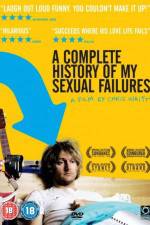 Watch A Complete History of My Sexual Failures Movie2k