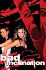 Watch Bad Inclination Movie2k