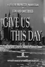 Watch Give Us This Day Movie2k