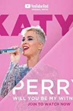 Watch Katy Perry: Will You Be My Witness? Movie2k