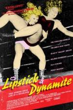 Watch Lipstick & Dynamite Piss & Vinegar The First Ladies of Wrestling Movie2k