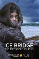 Watch Ice Bridge: The impossible Journey Movie2k