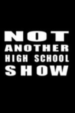 Watch Not Another High School Show Movie2k