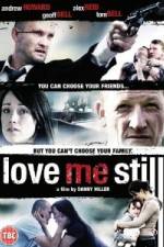 Watch Love Me Still Movie2k