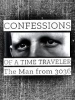 Watch Confessions of a Time Traveler - The Man from 3036 Movie2k