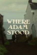 Watch Where Adam Stood Movie2k
