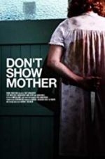 Watch Don\'t Show Mother Movie2k