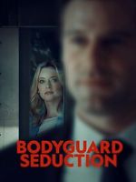 Watch Bodyguard Seduction Movie2k
