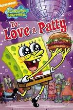 Watch SpongeBob SquarePants: To Love A Patty Movie2k