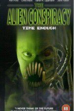 Watch Time Enough: The Alien Conspiracy Movie2k