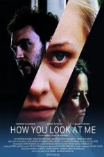Watch How You Look at Me Movie2k