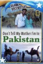 Watch Don't Tell My Mother Im In Pakistan Movie2k