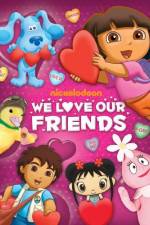 Watch Nic Jr Favorites We Love Our Friend Movie2k