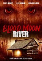 Watch Blood Moon River Movie2k