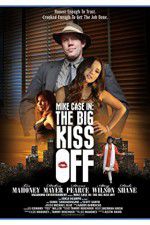 Watch Mike Case in The Big Kiss Off Movie2k