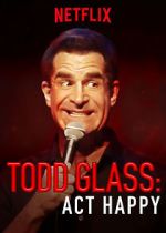 Watch Todd Glass: Act Happy Movie2k