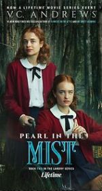 Watch V.C. Andrews\' Pearl in the Mist Movie2k