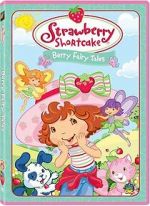 Watch Strawberry Shortcake: Berry Fairy Tales Movie2k