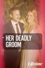 Watch Her Deadly Groom Movie2k