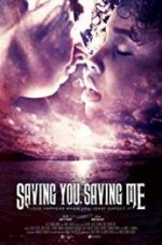 Watch Saving You, Saving Me Movie2k